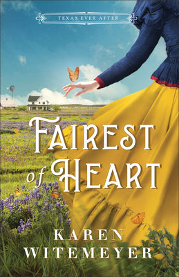 Fairest of Heart (#01 of Texas Ever After Series)