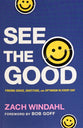 See the Good: Finding Grace, Gratitude, and Optimism in Every Day