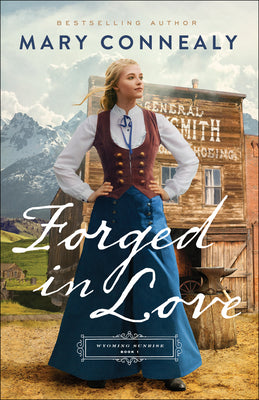Forged in Love (#01 in Wyoming Sunrise Series)