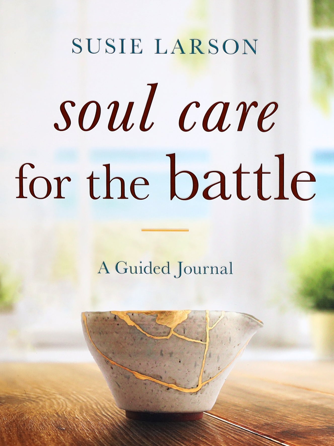 Soul Care For the Battle: A Guided Journal