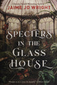 Specters in the Glass House