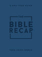 The Bible Recap: A One-Year Guide to Reading and Understanding the Entire Bible (Personal Size)