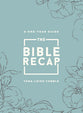 The Bible Recap: A One-Year Guide to Reading and Understanding the Entire Bible, Deluxe Edition - Sage Floral
