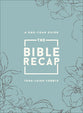 The Bible Recap: A One-Year Guide to Reading and Understanding the Entire Bible, Deluxe Edition - Sage Floral