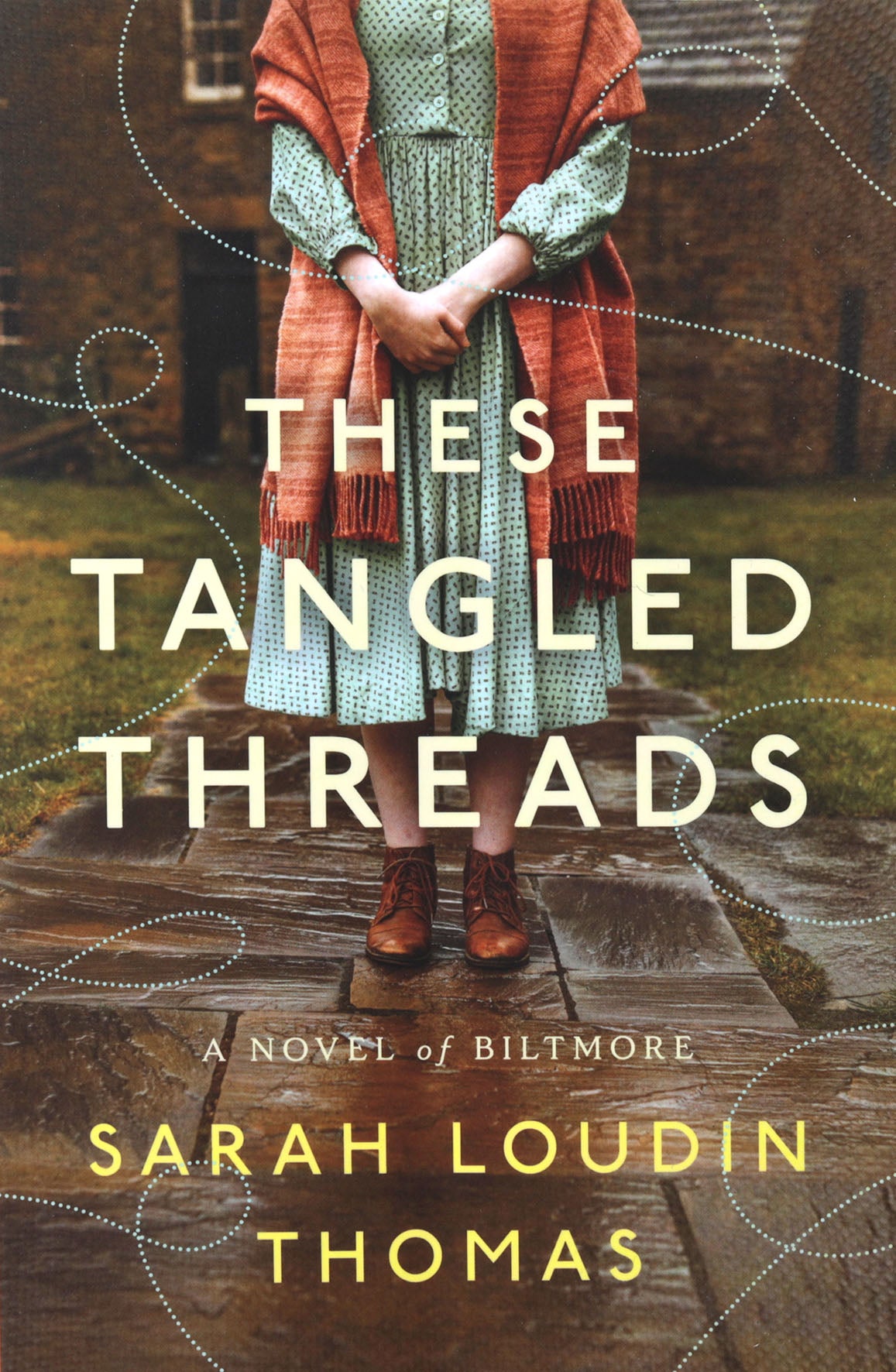 These Tangled Threads: A Novel of Biltmore