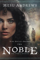 Noble: The Story of Maakah (#02 in King David's Brides Series)