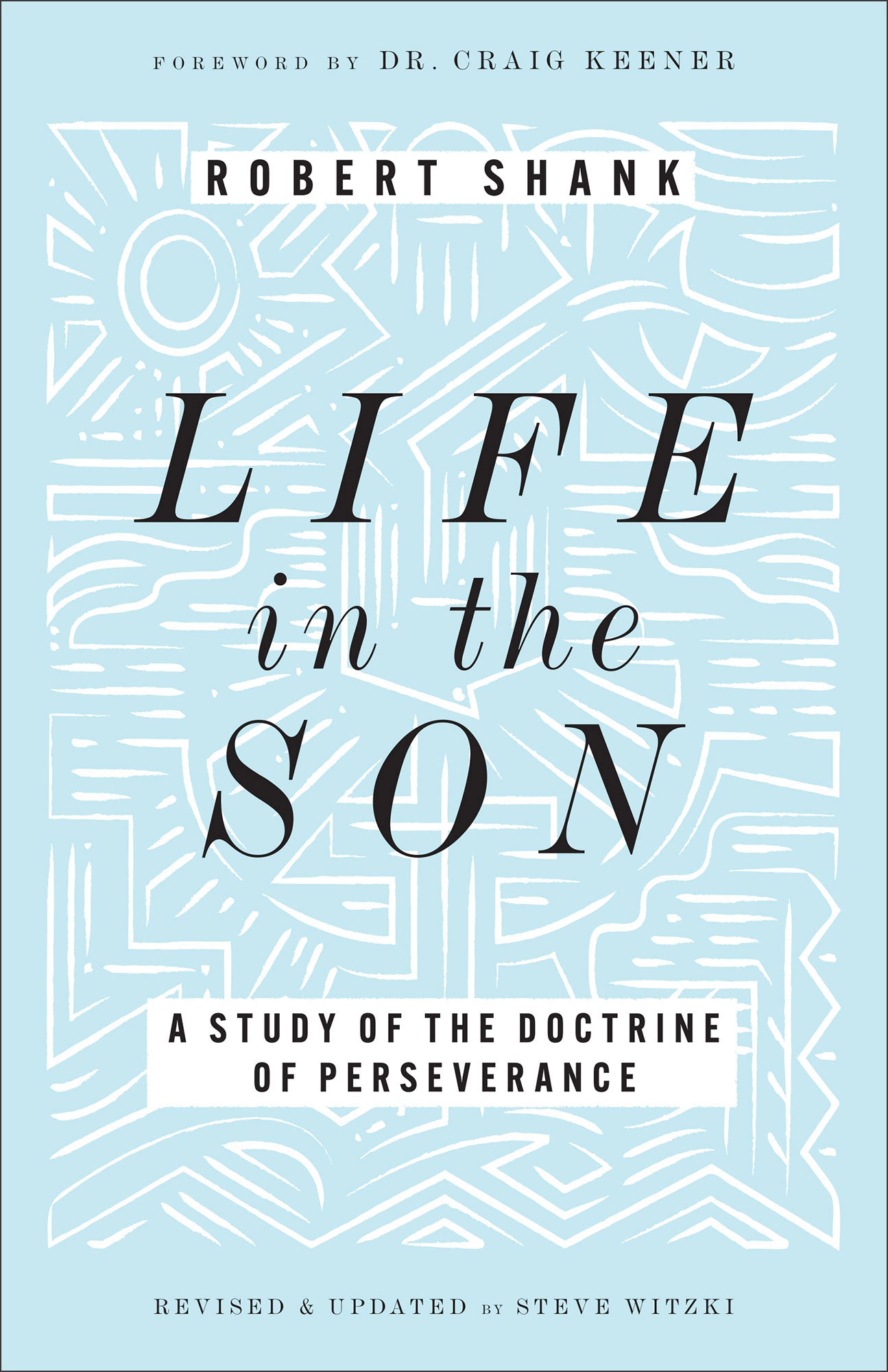 Life in the Son (2nd Edition): A Study of the Doctrine of Perseverance