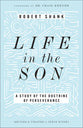 Life in the Son (2nd Edition): A Study of the Doctrine of Perseverance