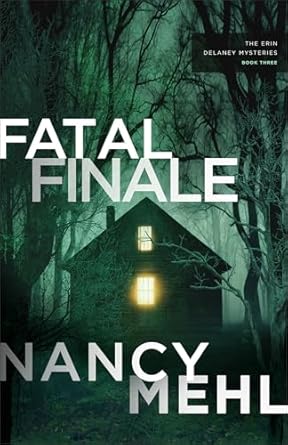 Fatal Finale (#03 in The Erin Delaney Mysteries Series)