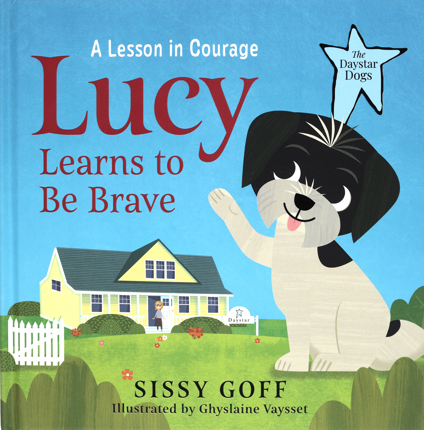 Lucy Learns to Be Brave: A Lesson in Courage (#02 in The Daystar Dogs Series)