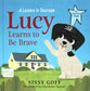 Lucy Learns to Be Brave: A Lesson in Courage (#02 in The Daystar Dogs Series)
