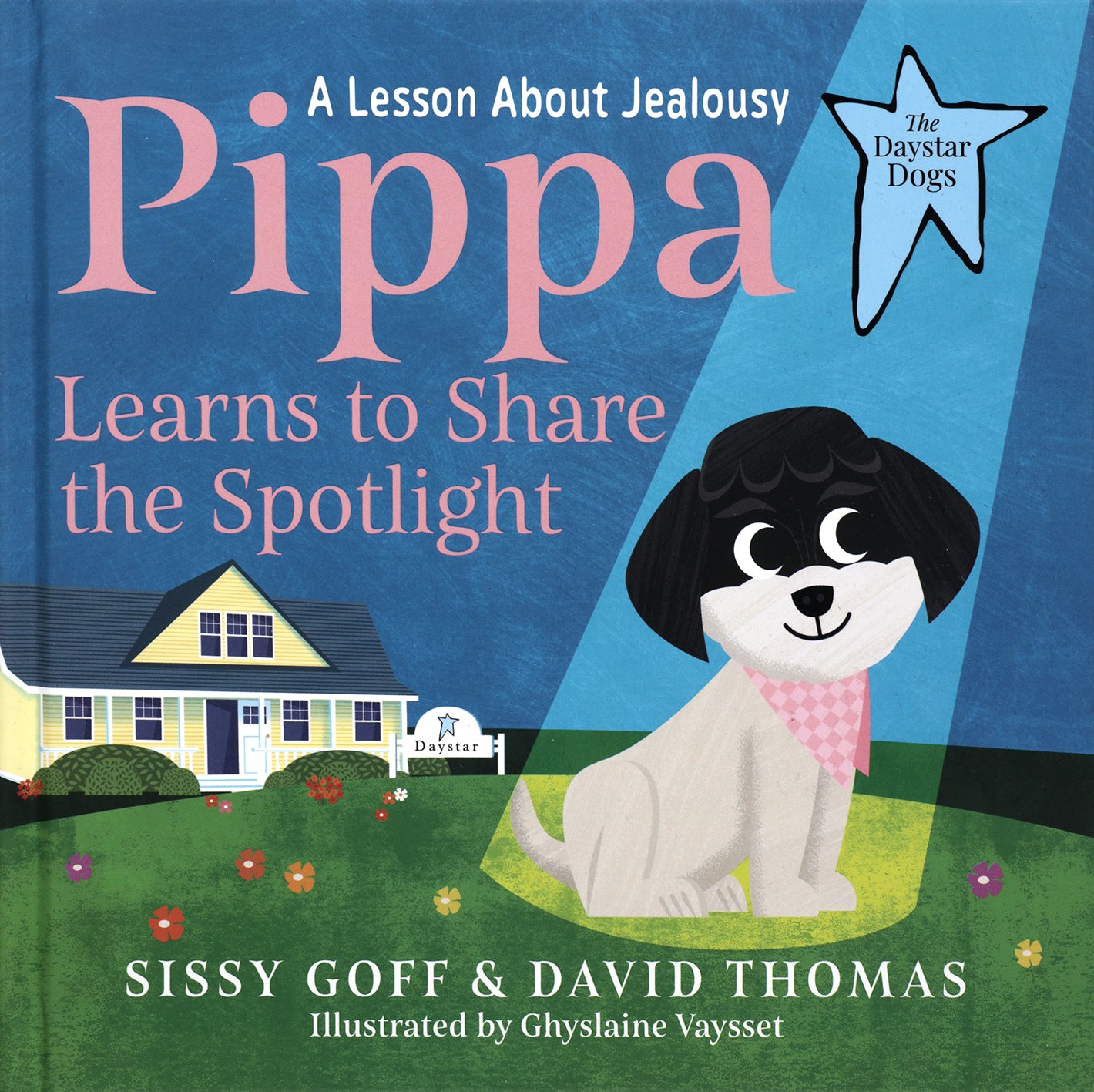 Pippa Learns to Share the Spotlight: A Lesson about Jealousy (#03 in The Daystar Dogs Series)