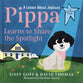Pippa Learns to Share the Spotlight: A Lesson about Jealousy (#03 in The Daystar Dogs Series)