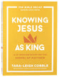 Knowing Jesus as King: A 10-Session Study on the Gospel of Matthew (The Bible Recap Knowing Jesus Series)