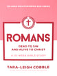 Romans (10-Week Bible Study): Dead to Sin and Alive to Christ (The Bible Recap Knowing God Series)