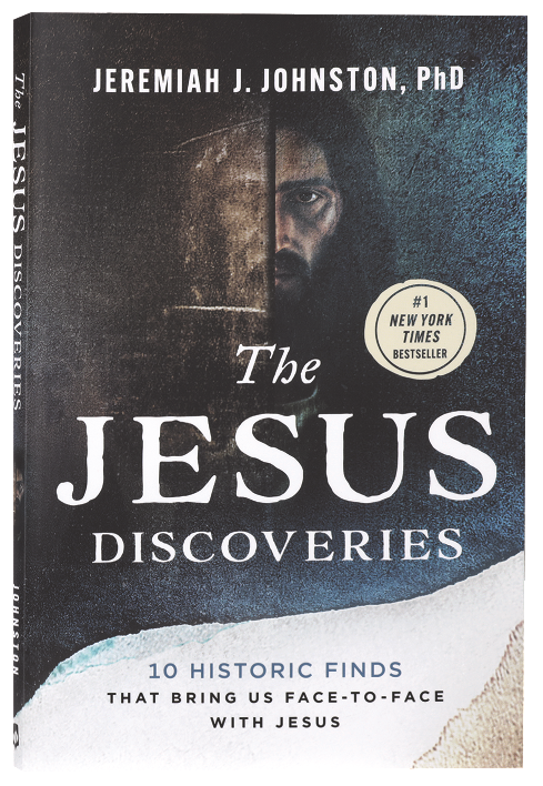The Jesus Discoveries: 10 Historic Finds That Bring Us Face-To-Face with Jesus