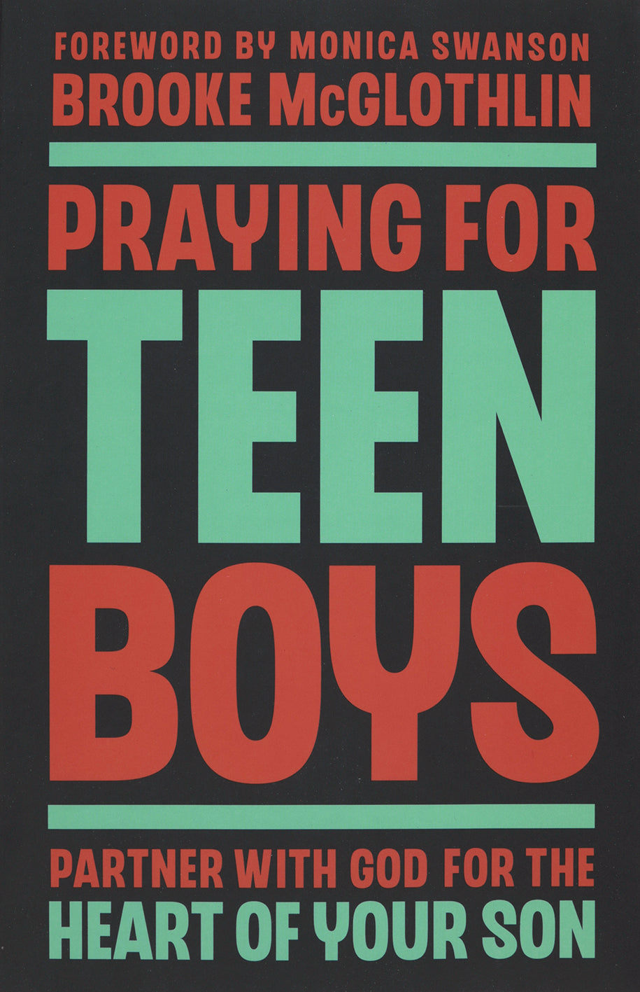 Praying for Teen Boys: Partner with God for the Heart of Your Son