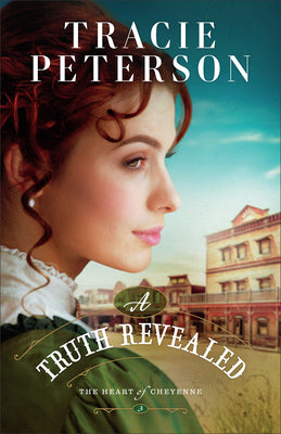 A Truth Revealed (#03 in The Heart of Cheyenne Series)