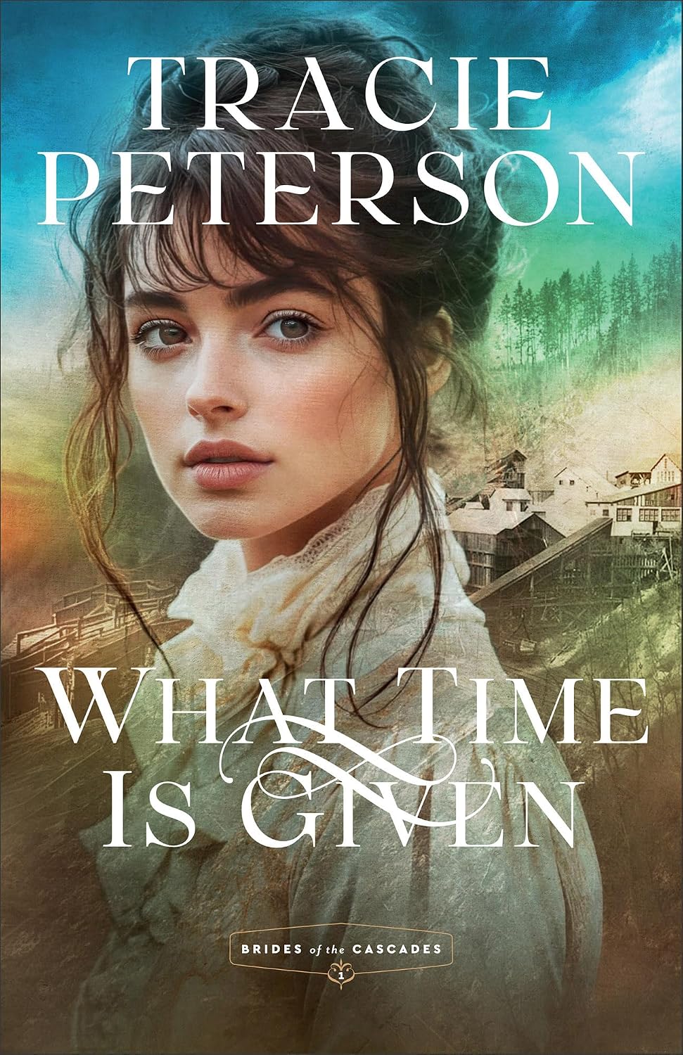 What Time Is Given (#01 in Brides of the Cascades Series)