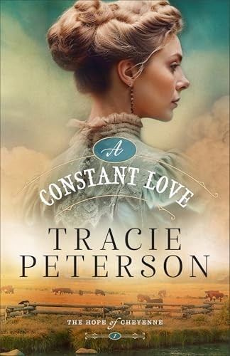 A Constant Love (#01 in Hope of Cheyenne Series)