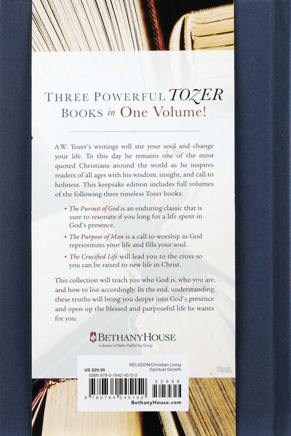 The Essential A.W. Tozer Collection: The Pursuit of God, The Purpose of Man, and The Crucified Life