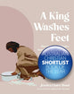 A King Washes Feet: How to Love and Forgive Your Friends and Enemies (An Illustrated Bible Study)