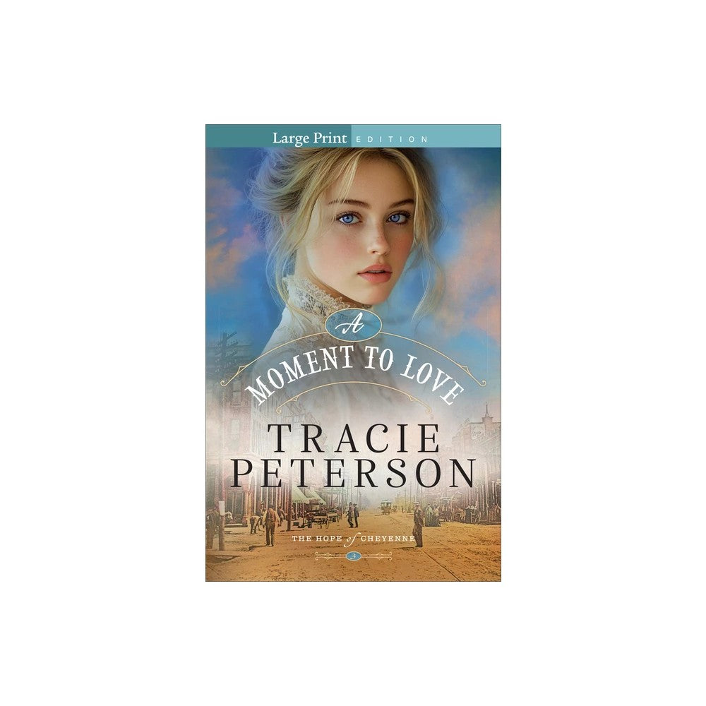 A Moment to Love (Large Print) (#03 in The Hope of Cheyenne Series)