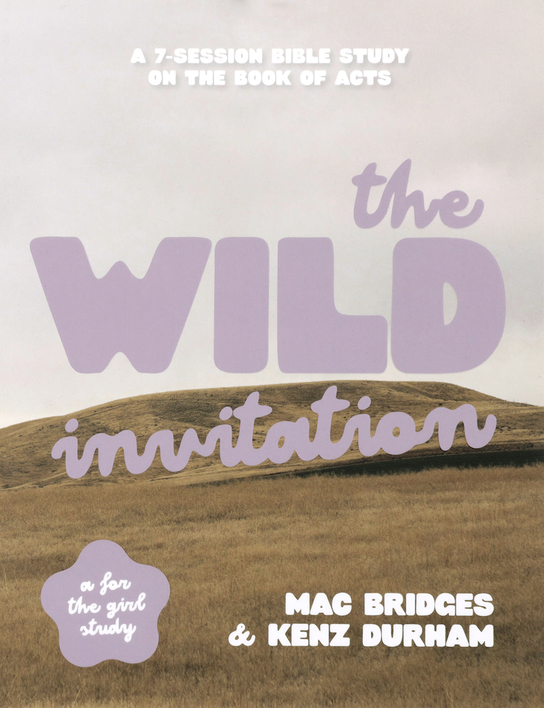 The Wild Invitation: A 7-Session Bible Study on the Book of Acts