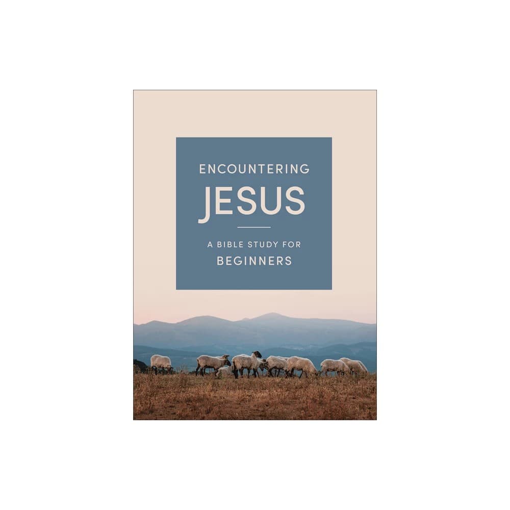 Encountering Jesus: A Bible Study for Beginners (6 sessions)