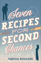 Seven Recipes for Second Chances