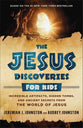 The Jesus Discoveries for Kids: Incredible Artifacts, Hidden Tombs, and Ancient Secrets from the World of Jesus