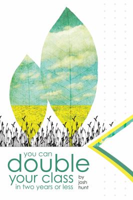 You Can Double Your Class in Two Years Or Less