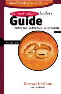 Homebuilders Couples: Leader Guide
