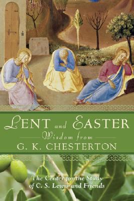 Lent and Easter Wisdom From G K Chesterton