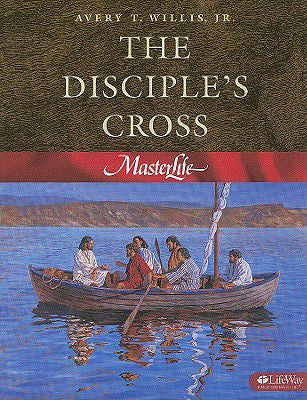 The Disciple's Cross (#01 in Master Life Workbook Series)