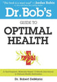 Dr. Bob's Guide to Optimal Health