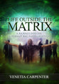 Life Outside the Matrix