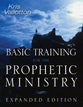 Basic Training For the Prophetic Ministry