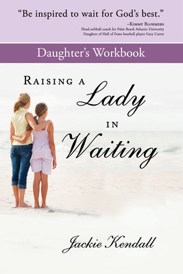 Raising a Lady in Waiting (Daughter's Workbook)