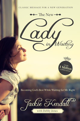 The Lady in Waiting: Becoming God's Best While Waiting For Mr. Right (New Edition)