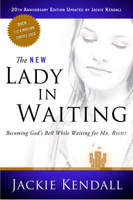 The Lady in Waiting: Becoming God's Best While Waiting For Mr. Right (New Edition)
