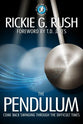The Pendulum: Come Back Swinging Through the Difficult Times