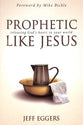 Prophetic Like Jesus