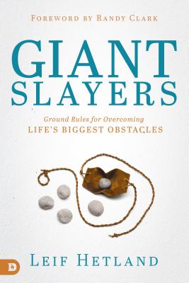 Giant Slayers: Ground Rules For Overcoming Life's Biggest Obstacles