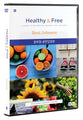 Healthy and Free: A Journey to Wellness For Your Body, Soul, and Spirit (Dvd Study)