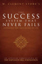 W. Clement Stone's the Success System That Never Fails