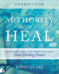 Authority to Heal - Restoring the Lost Inheritance of God's Healing Power (Curriculum)