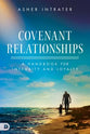 Covenant Relationships: A Handbook For Integrity and Loyalty in the Body of Christ