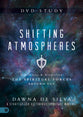 Shifting Atmospheres: Discerning and Displacing the Spiritual Forces Around You (Dvd Study)