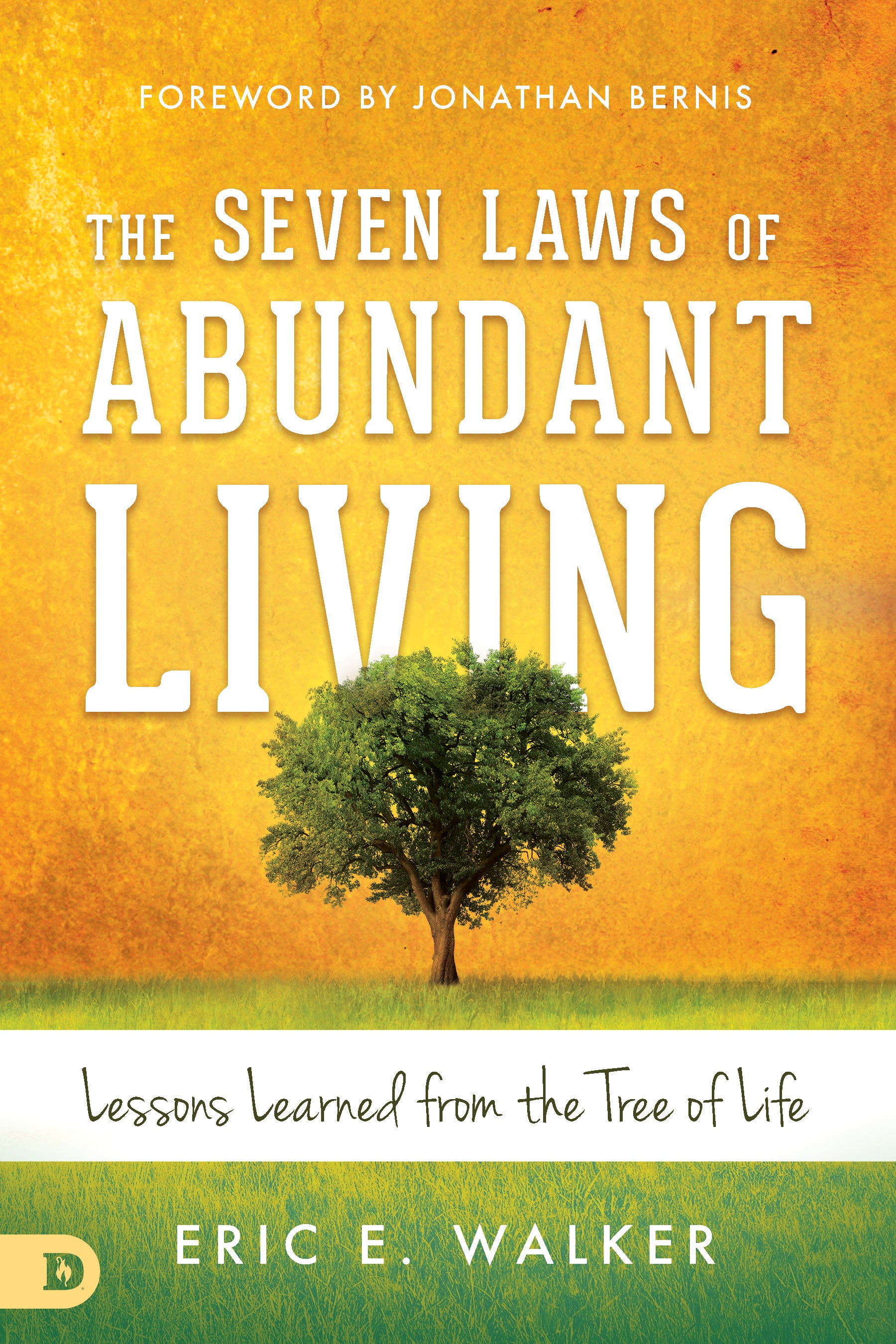 The Seven Laws of Abundant Living: Lessons Learned From the Tree of Life